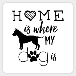 Home is Where My Dog is Sticker